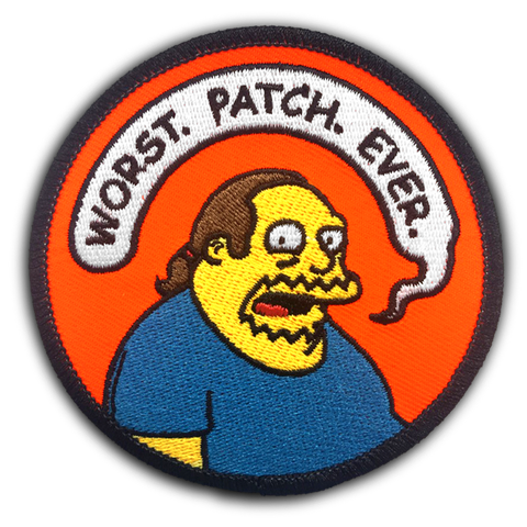 "WORST. PATCH. EVER." EMBROIDERED PATCH